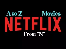 A to Z Netflix Movies Alphabetically-with “N” A to Z Movies Netflix from N