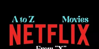 A to Z Netflix Movies Alphabetically-with “X” A to Z Movies Netflix from X