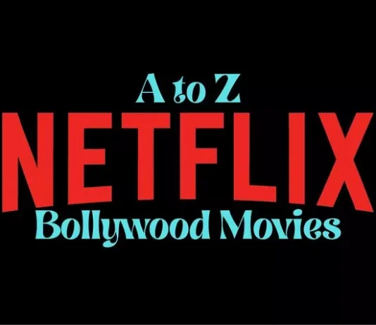 A to Z Netflix Hindi (Bollywood) Movies A to Z Netflix Hindi (Bollywood) Movies