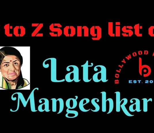A to Z Songs List of Lata Mangeshkar A to Z Song List of Lata Mangeshkar