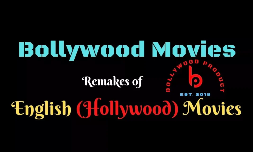 Hindi Remakes of English (Hollywood) Films