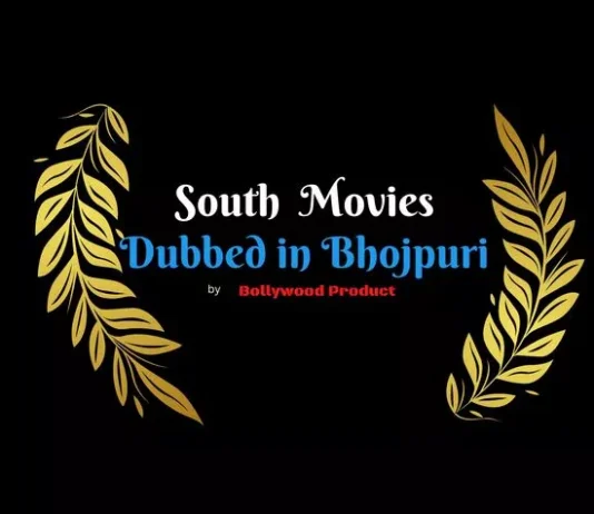 List of South Indian Movies Bhojpuri Dubbed List of Bhojpuri Dubbed South Movies