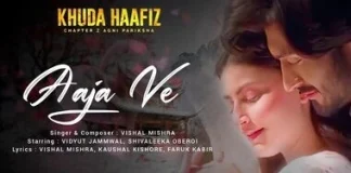 Lyrics Aaja Ve Lyrics Aaja Ve from Khuda Haafiz 2 (2022) by Bollywood Product