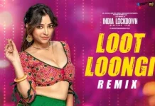 Lyrics Loot Loongi Lyrics Loot Loongi from India Lockdown (2022)