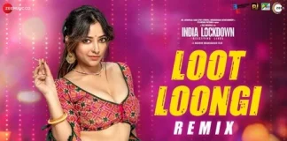 Lyrics Loot Loongi Lyrics Loot Loongi from India Lockdown (2022)