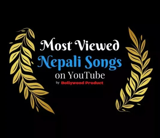Most Viewed Nepali Songs Most viewed Nepali Songs on YouTube